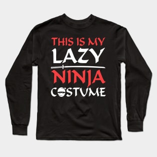 This Is My Lazy Ninja Costume Long Sleeve T-Shirt